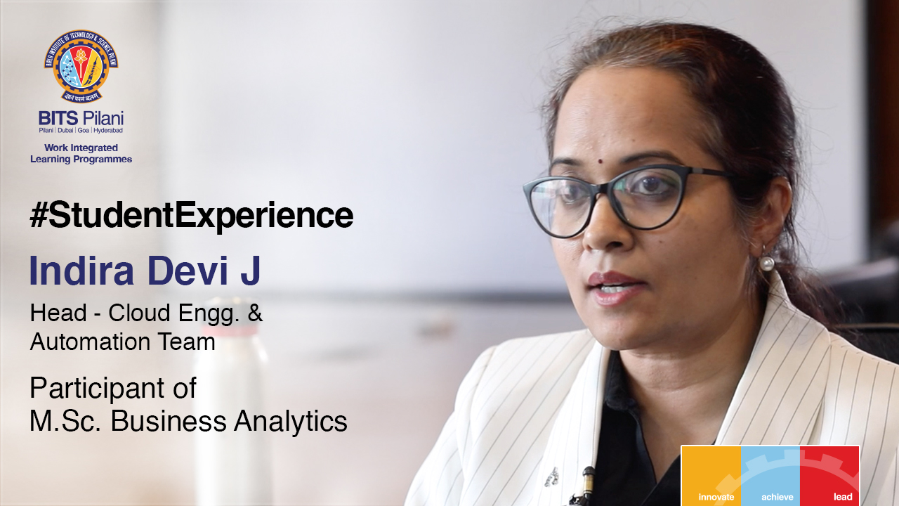 Indira Devi J, participant of M.Sc. Business Analytics programme speaks about her WILP experience